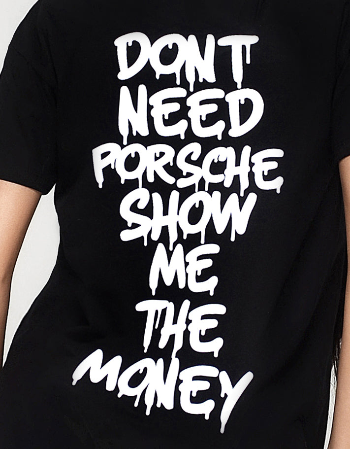 T-SHIRT DON'T NEED PORSCHE!